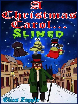 cover image of A Christmas Carol... Slimed